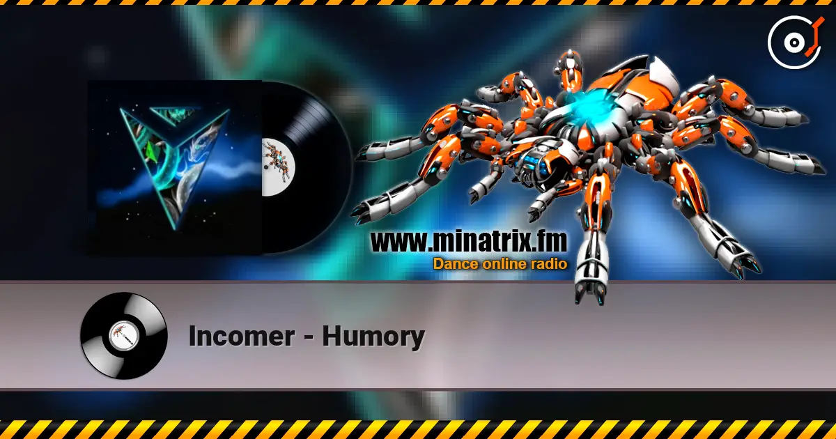 Incomer - Humory 高品质在线收听 | Minatrix.FM