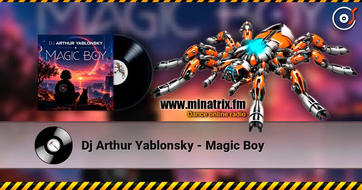 Dj Arthur Yablonsky - Magic Boy слушать онлайн в высоком качестве | Minatrix.FM