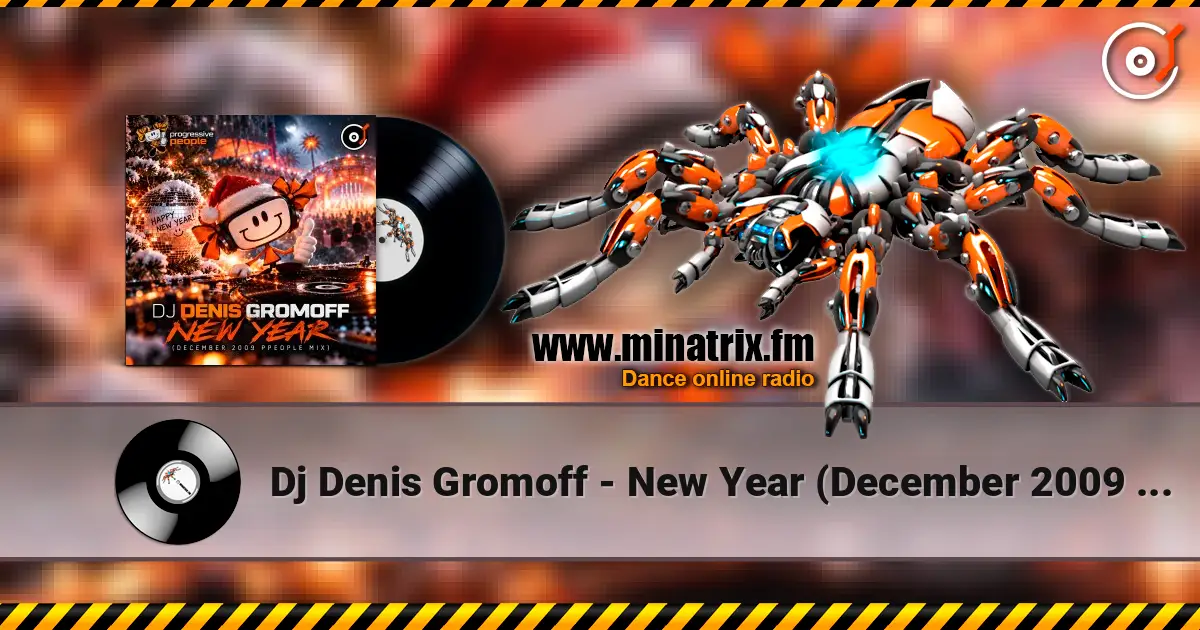Dj Denis Gromoff - New Year (December 2009 ppeople mix) слушать онлайн в высоком качестве | Minatrix.FM