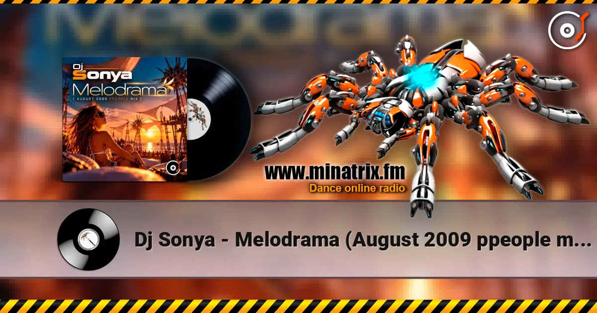 Dj Sonya - Melodrama (August 2009 ppeople mix) слушать онлайн в высоком качестве | Minatrix.FM