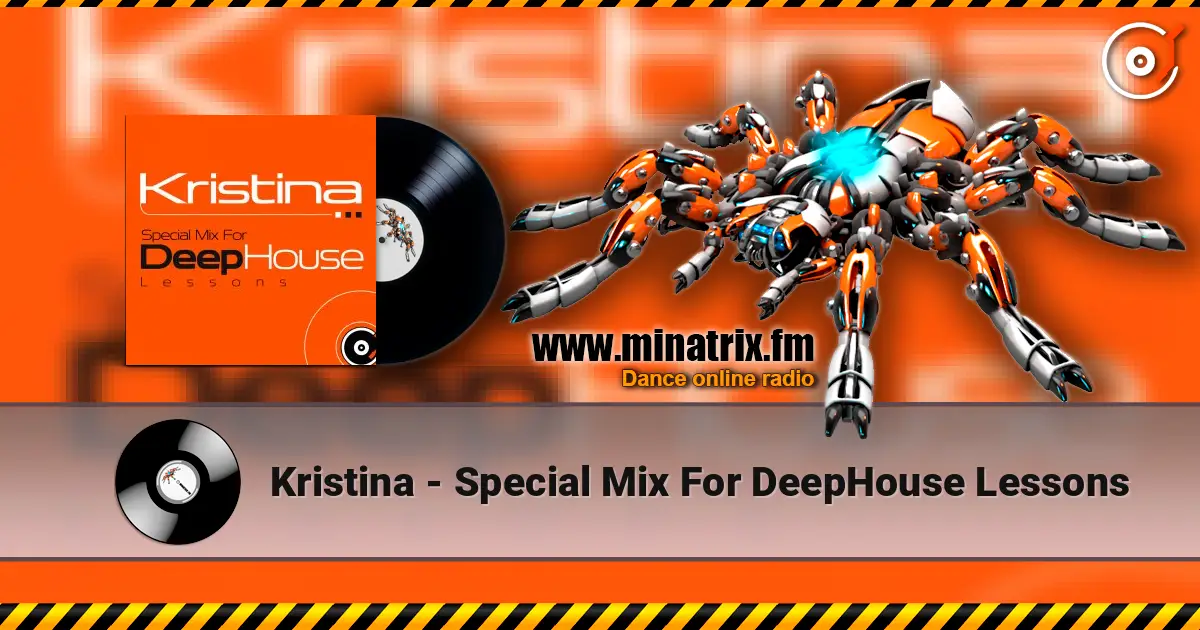 Kristina - Special Mix For DeepHouse Lessons online in hoher Qualität hören | Minatrix.FM