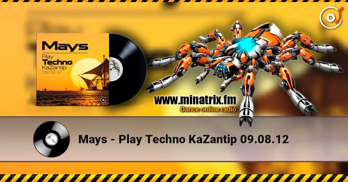 Mays - Play Techno KaZantip 09.08.12 слушать онлайн в высоком качестве | Minatrix.FM