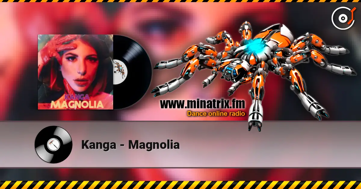 Kanga - Magnolia слушать онлайн в высоком качестве | Minatrix.FM