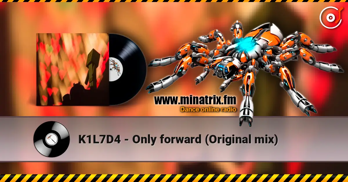 K1L7D4 - Only forward (Original mix) listen online in high quality | Minatrix.FM