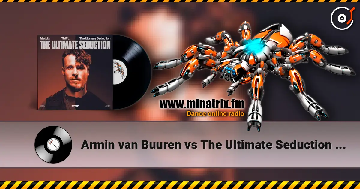 Armin van Buuren vs The Ultimate Seduction - The Ultimate Seduction (Extended Mix) слушать онлайн в высоком качестве | Minatrix.FM