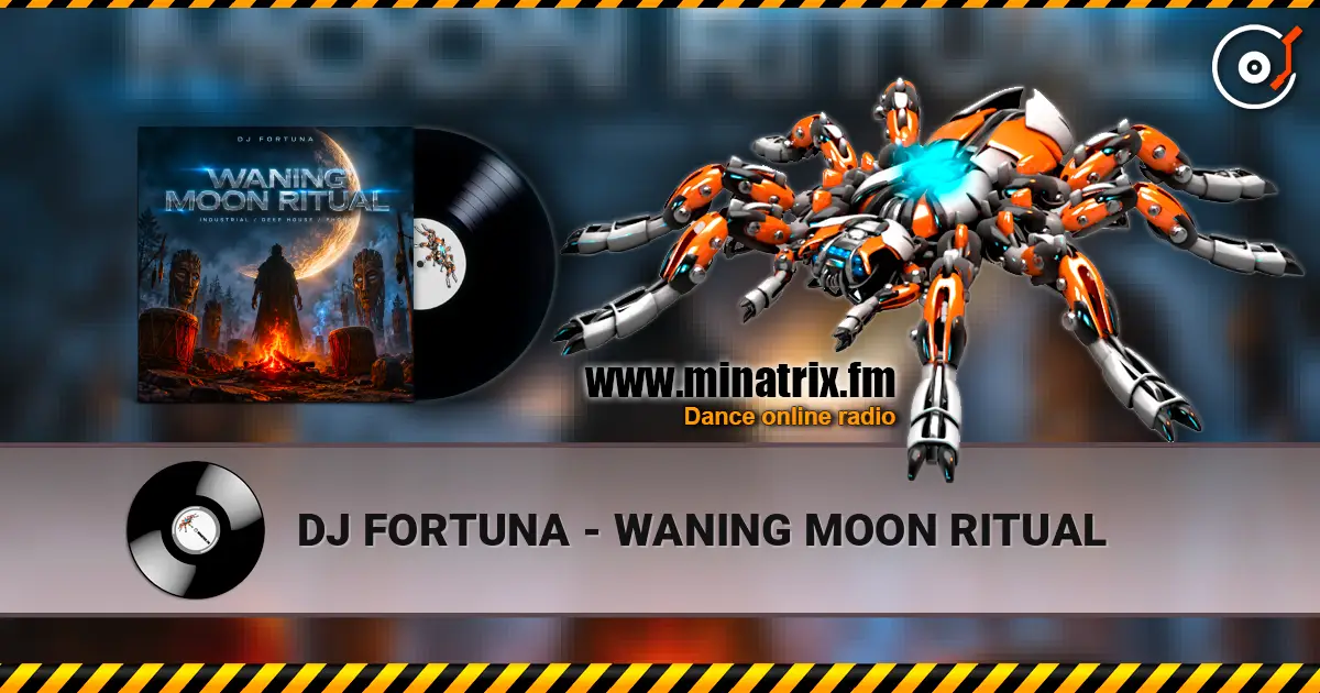DJ FORTUNA - WANING MOON RITUAL écouter en ligne en haute qualité | Minatrix.FM