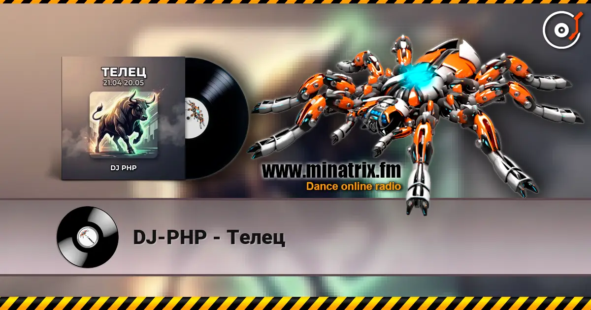 DJ-PHP - Телец escuchar online en alta calidad | Minatrix.FM