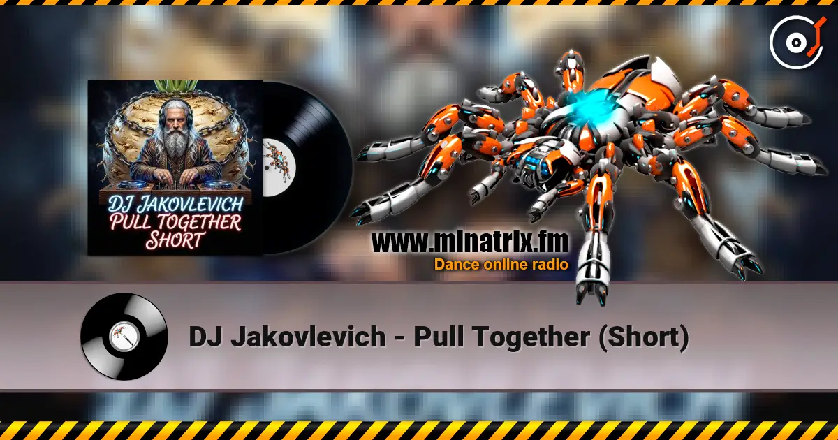 DJ Jakovlevich - Pull Together (Short) слушать онлайн в высоком качестве | Minatrix.FM