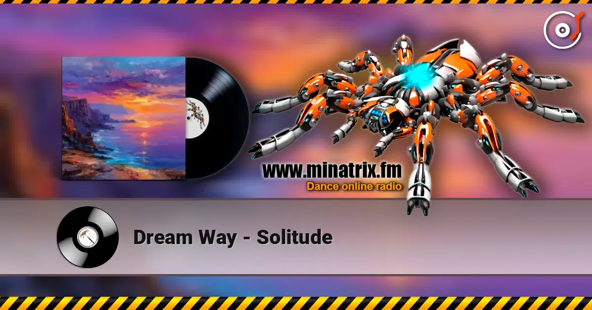 Dream Way - Solitude online in hoher Qualität hören | Minatrix.FM