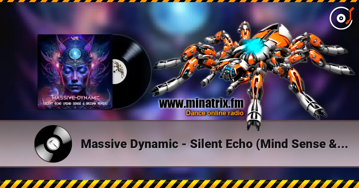 Massive Dynamic - Silent Echo (Mind Sense & Orisma Remix) online in hoher Qualität hören | Minatrix.FM