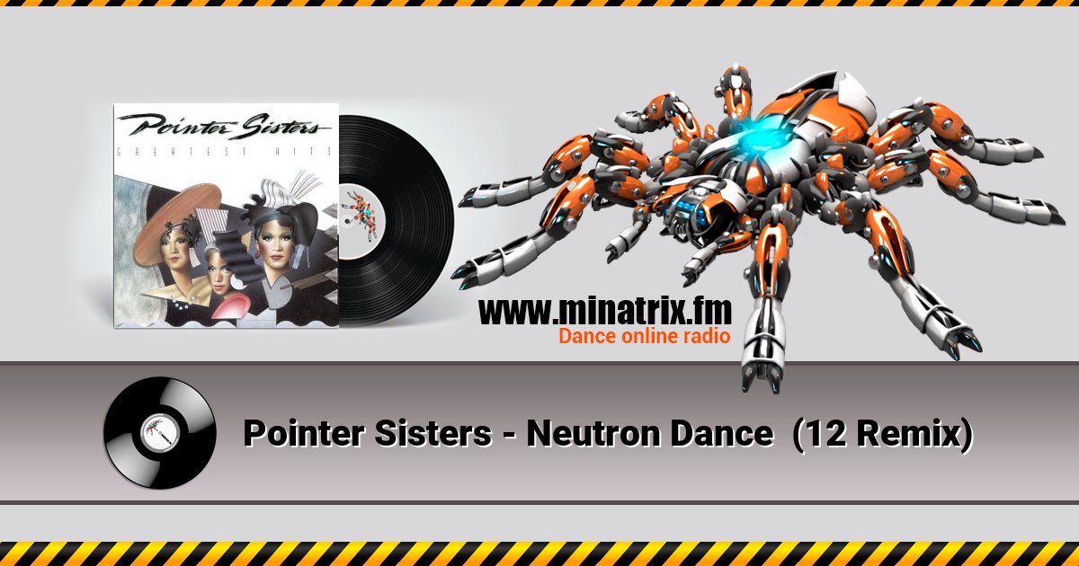 Pointer Sisters - Neutron Dance (12 Remix) Pointer Sisters - Neutron Dance (12 Remix) скачать бесплатно