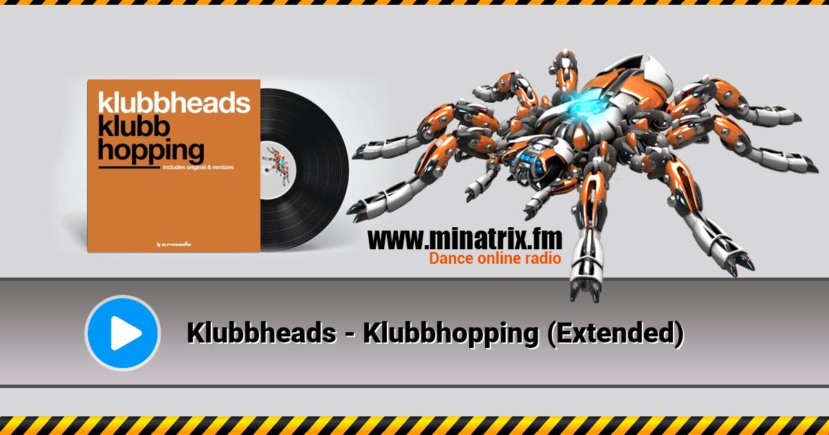 Klubbheads - Klubbhopping (Extended)  