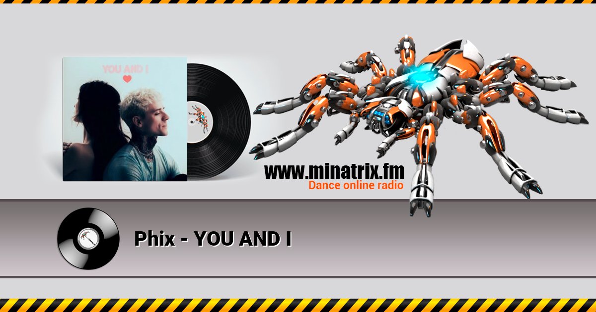 Phix - YOU AND I  
