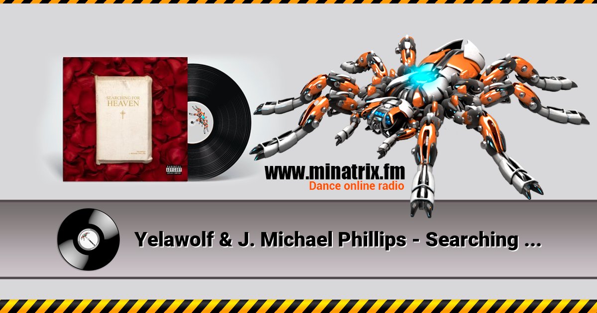 Yelawolf & J. Michael Phillips - Searching For Heaven  