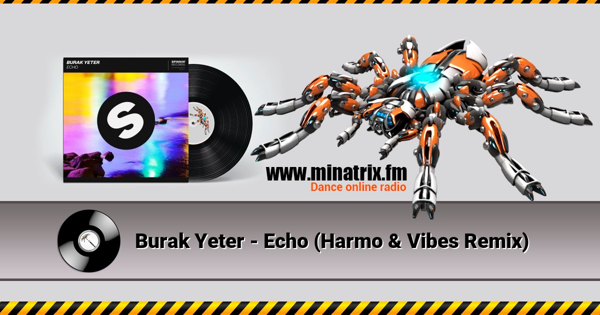 Burak Yeter - Echo (Harmo & Vibes Remix) Burak Yeter - Echo (Harmo & Vibes Remix) скачать бесплатно