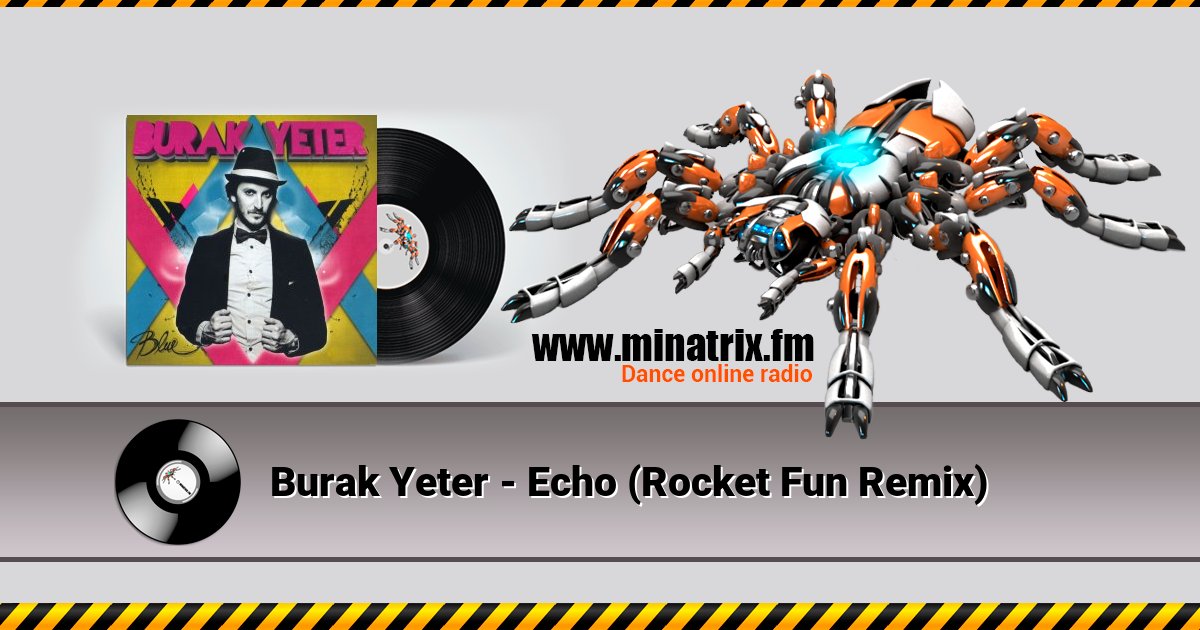 Burak Yeter - Echo (Rocket Fun Remix) Burak Yeter - Echo (Rocket Fun Remix) скачать бесплатно