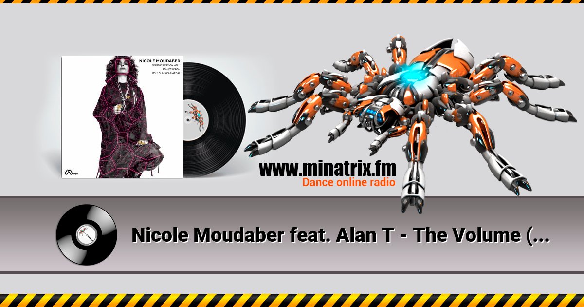 Nicole Moudaber feat. Alan T - The Volume (Original Mix) Nicole Moudaber feat. Alan T - The Volume (Original Mix) скачать бесплатно