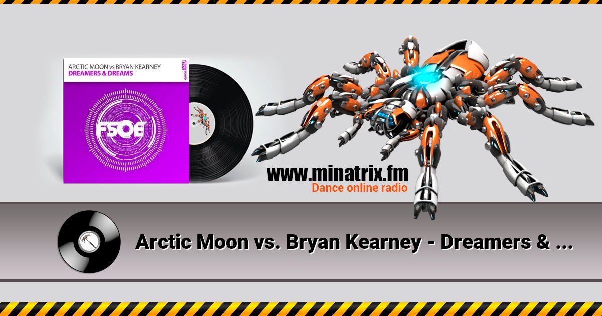 Arctic Moon vs. Bryan Kearney - Dreamers & Dreams (radio edit) Arctic Moon vs. Bryan Kearney - Dreamers & Dreams (radio edit) скачать бесплатно