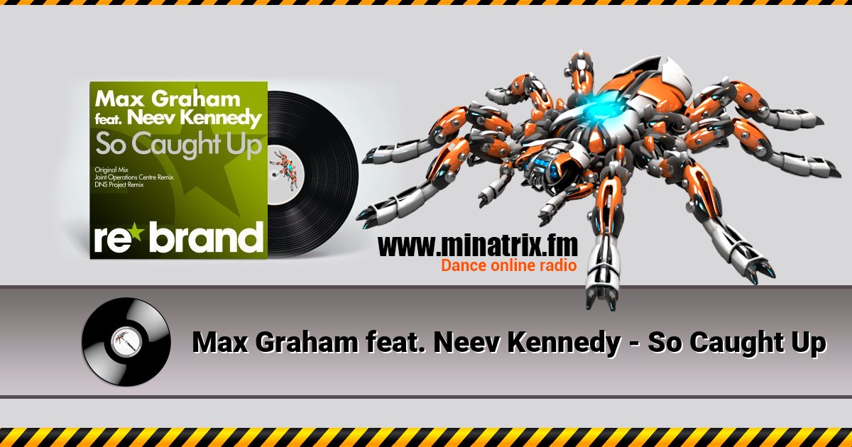 Max Graham feat. Neev Kennedy - So Caught Up Max Graham feat. Neev Kennedy - So Caught Up скачать бесплатно