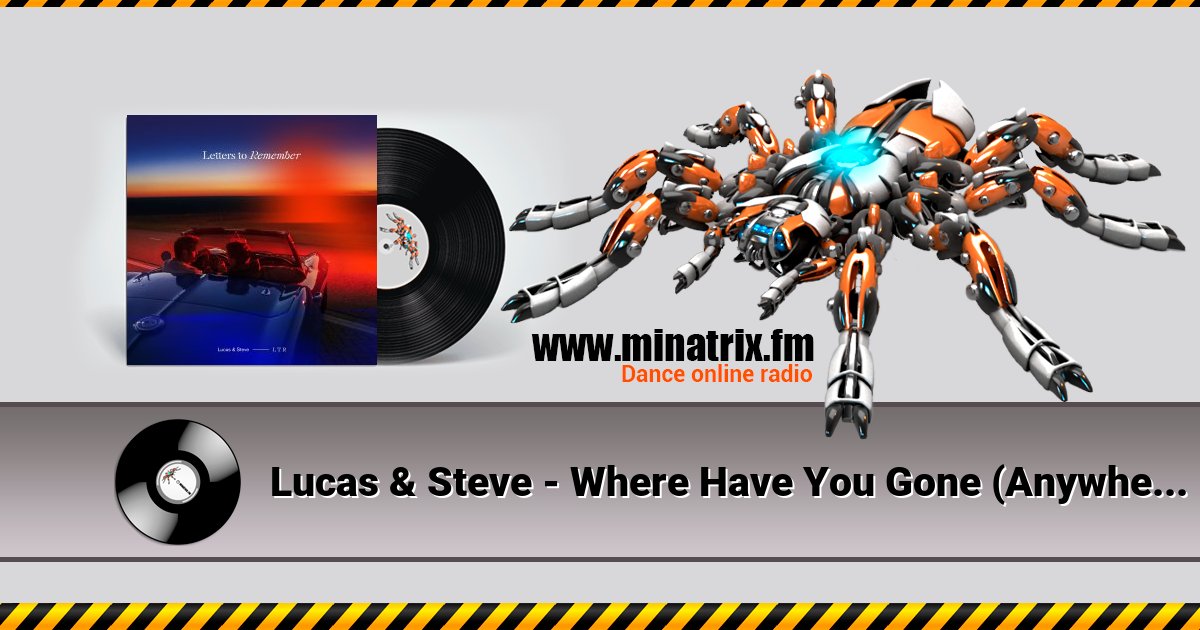 Lucas & Steve - Where Have You Gone (Anywhere) Lucas & Steve - Where Have You Gone (Anywhere) скачать бесплатно