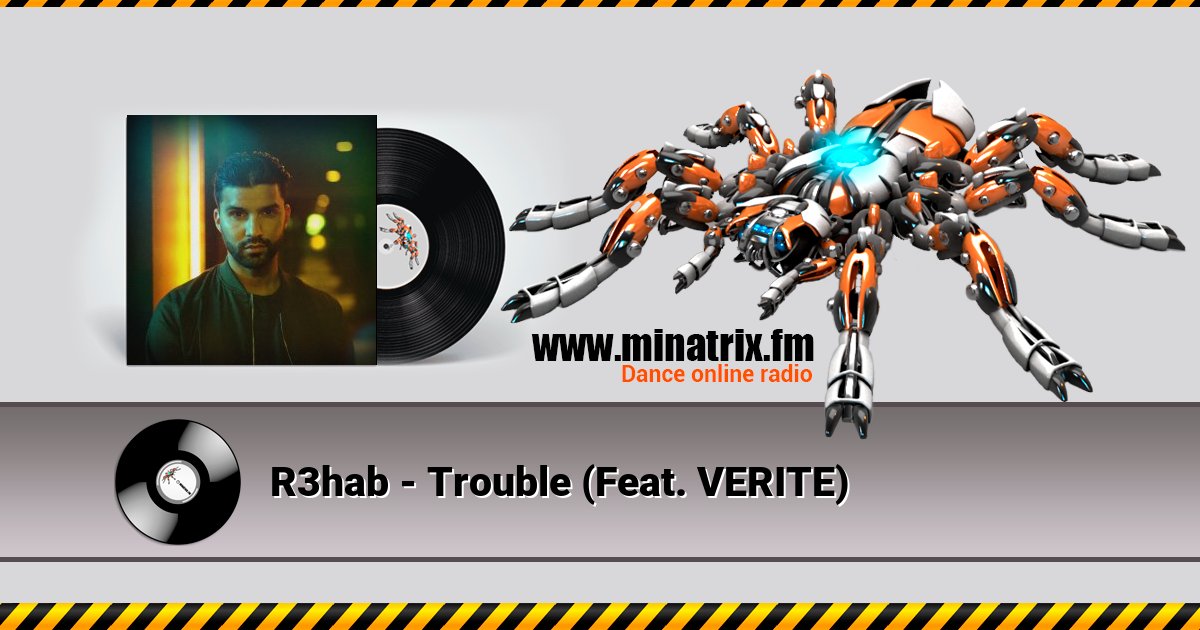 R3hab - Trouble (Feat. VERITE) R3hab - Trouble (Feat. VERITE) скачать бесплатно