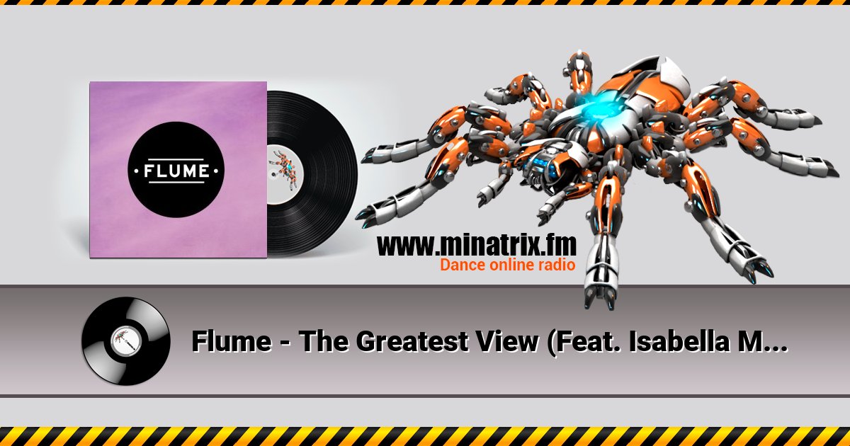 Flume - The Greatest View (Feat. Isabella Manfredi) Flume - The Greatest View (Feat. Isabella Manfredi) скачать бесплатно
