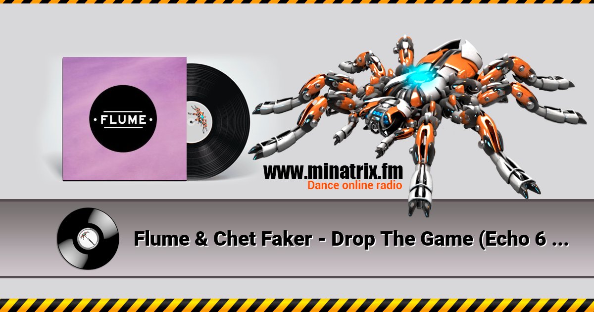 Flume & Chet Faker - Drop The Game (Echo 6 Remix) Flume & Chet Faker - Drop The Game (Echo 6 Remix) скачать бесплатно