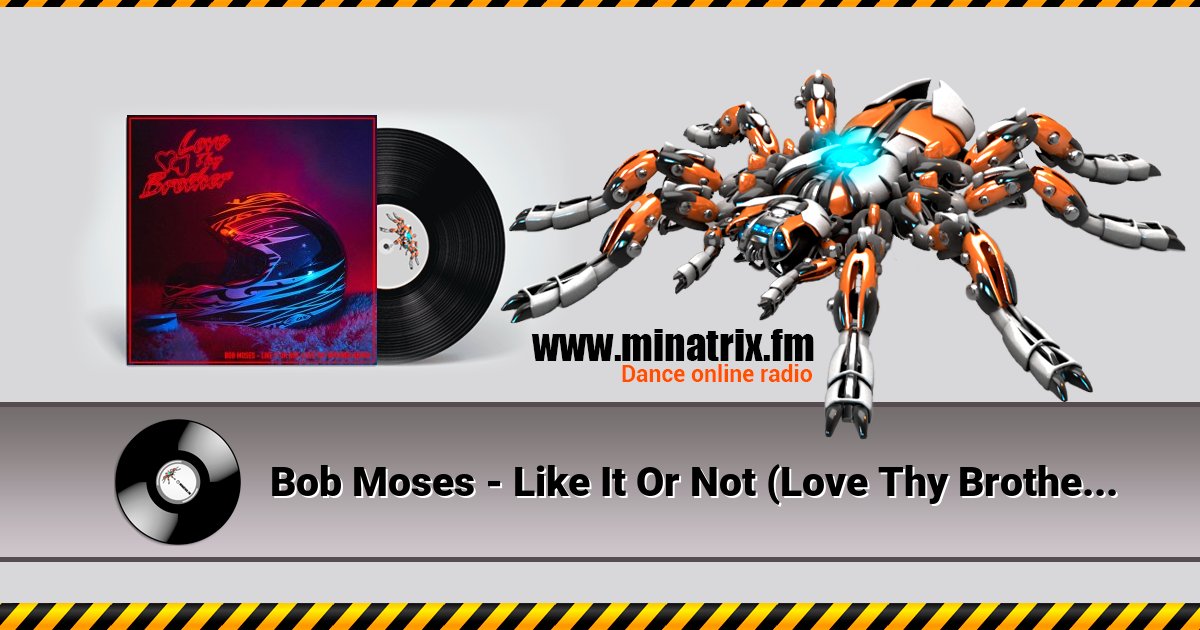 Bob Moses - Like It Or Not (Love Thy Brother Remix) Bob Moses - Like It Or Not (Love Thy Brother Remix) скачать бесплатно