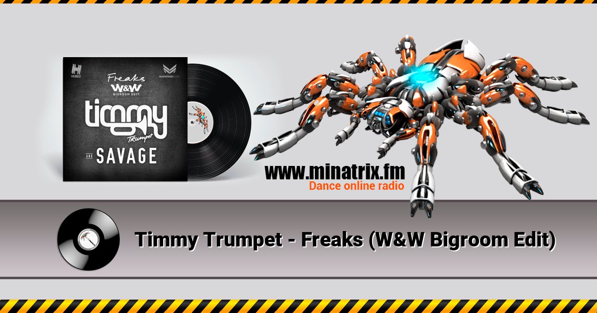 Timmy Trumpet - Freaks (W&W Bigroom Edit) Timmy Trumpet - Freaks (W&W Bigroom Edit) скачать бесплатно
