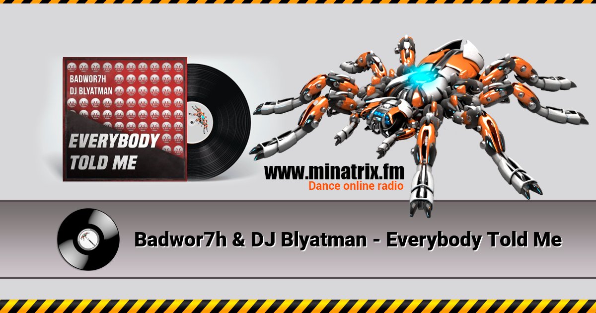 Badwor7h & DJ Blyatman - Everybody Told Me Badwor7h & DJ Blyatman - Everybody Told Me скачать бесплатно