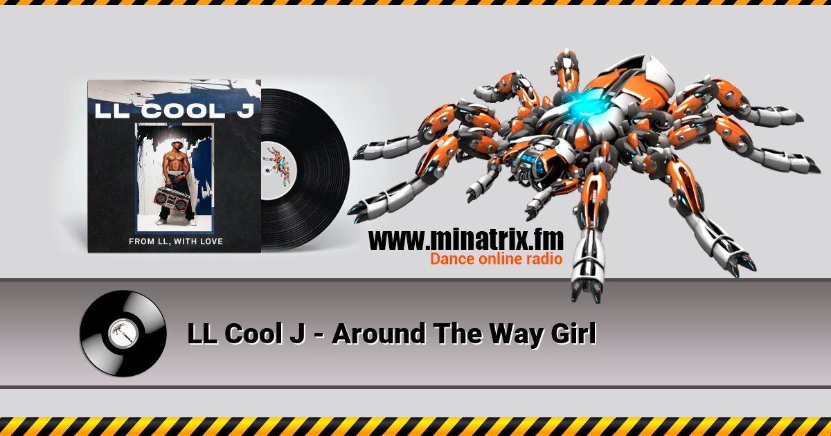 LL Cool J - Around The Way Girl LL Cool J - Around The Way Girl скачать бесплатно