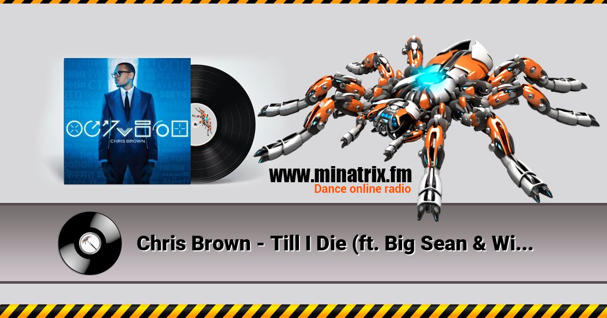 Chris Brown - Till I Die (ft. Big Sean & Wiz Khalifa) Chris Brown - Till I Die (ft. Big Sean & Wiz Khalifa) скачать бесплатно
