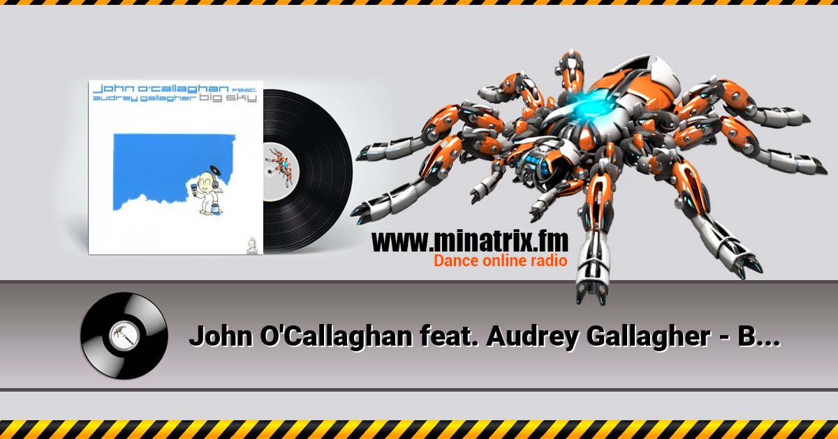 John O'Callaghan feat. Audrey Gallagher - Big Sky John O'Callaghan feat. Audrey Gallagher - Big Sky скачать бесплатно