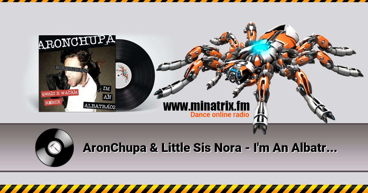AronChupa & Little Sis Nora - I'm An Albatraoz (Qwazi & Wacam Remix)  