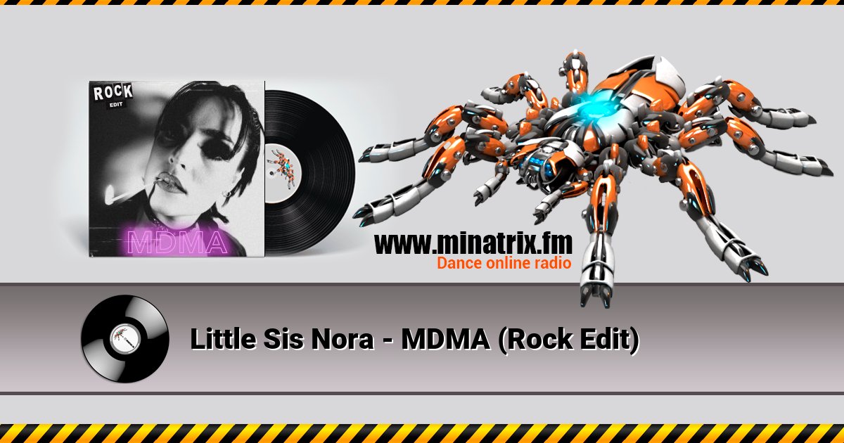 Little Sis Nora - MDMA (Rock Edit)  