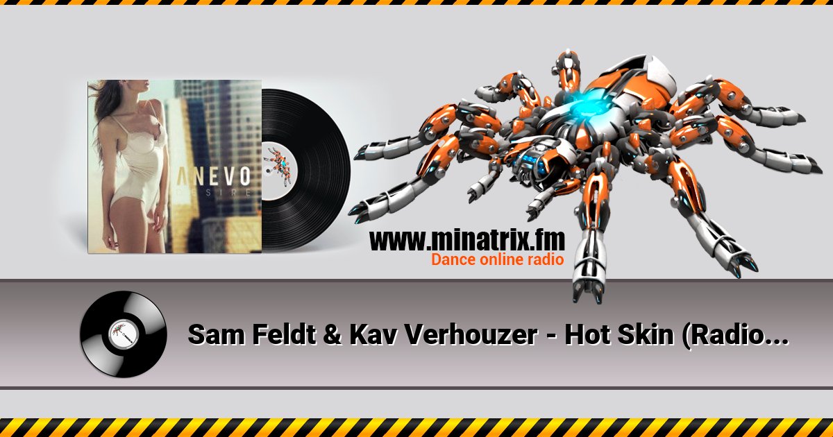Sam Feldt & Kav Verhouzer - Hot Skin (Radio Edit)  