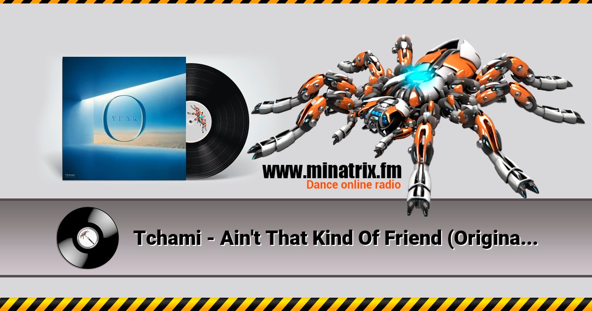 Tchami - Ain't That Kind Of Friend (Original Mix)  