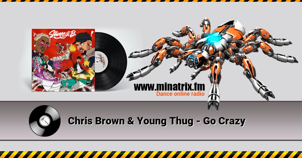 Chris Brown & Young Thug - Go Crazy Chris Brown & Young Thug - Go Crazy скачать бесплатно