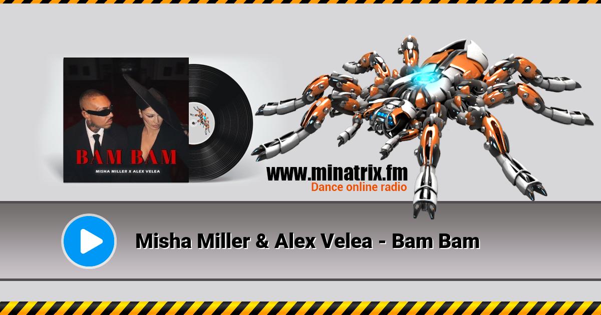 Misha Miller & Alex Velea - Bam Bam  