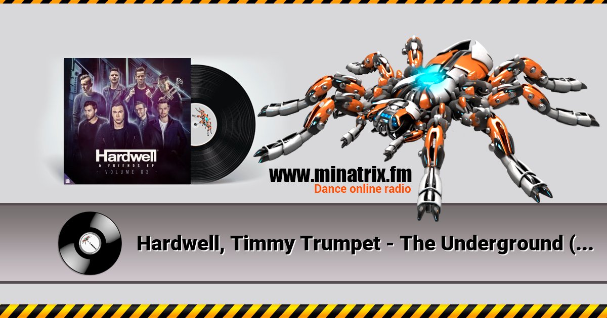 Hardwell, Timmy Trumpet - The Underground (Extended Mix) Hardwell, Timmy Trumpet - The Underground (Extended Mix) скачать бесплатно