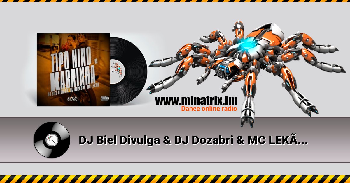 DJ Biel Divulga & DJ Dozabri & MC LEKÃO - Tipo Nino Vs Kabrinha DJ Biel Divulga & DJ Dozabri & MC LEKÃO - Tipo Nino Vs Kabrinha скачать бесплатно
