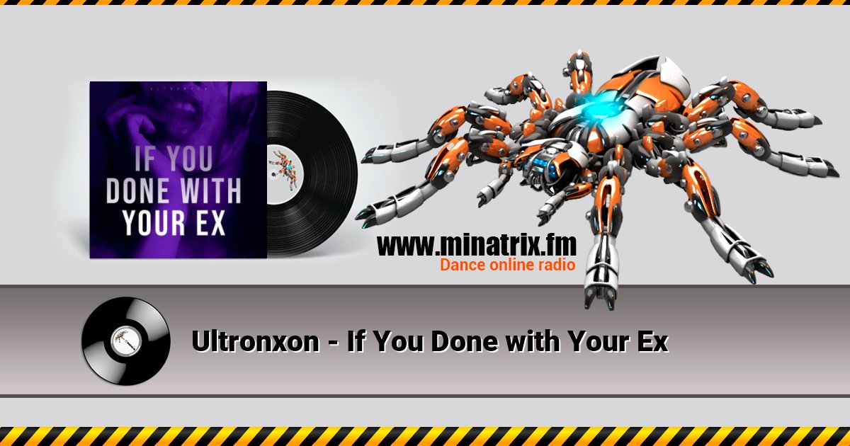 Ultronxon - If You Done with Your Ex  