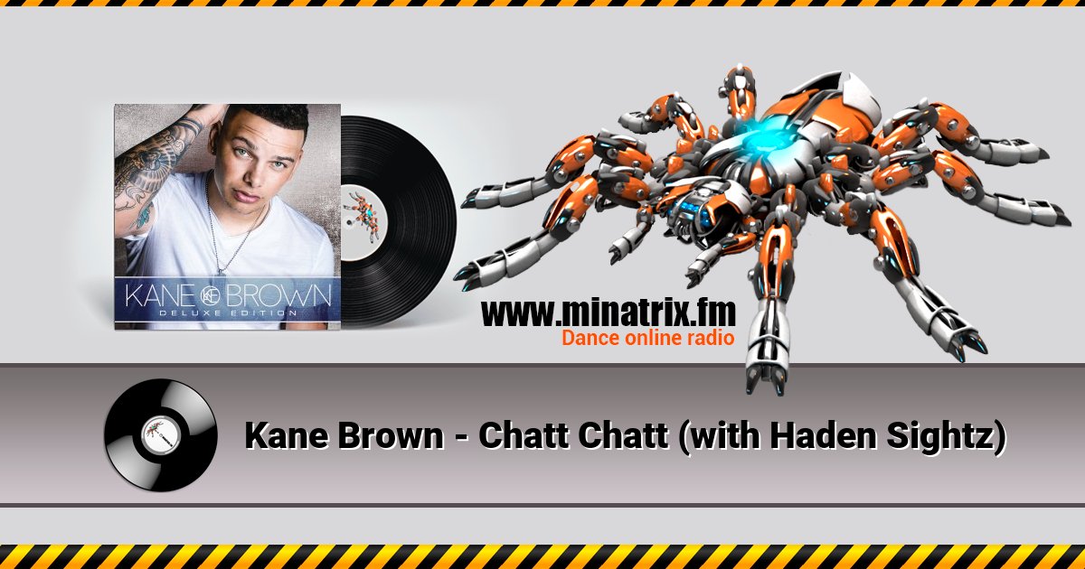 Kane Brown - Chatt Chatt (with Haden Sightz)  