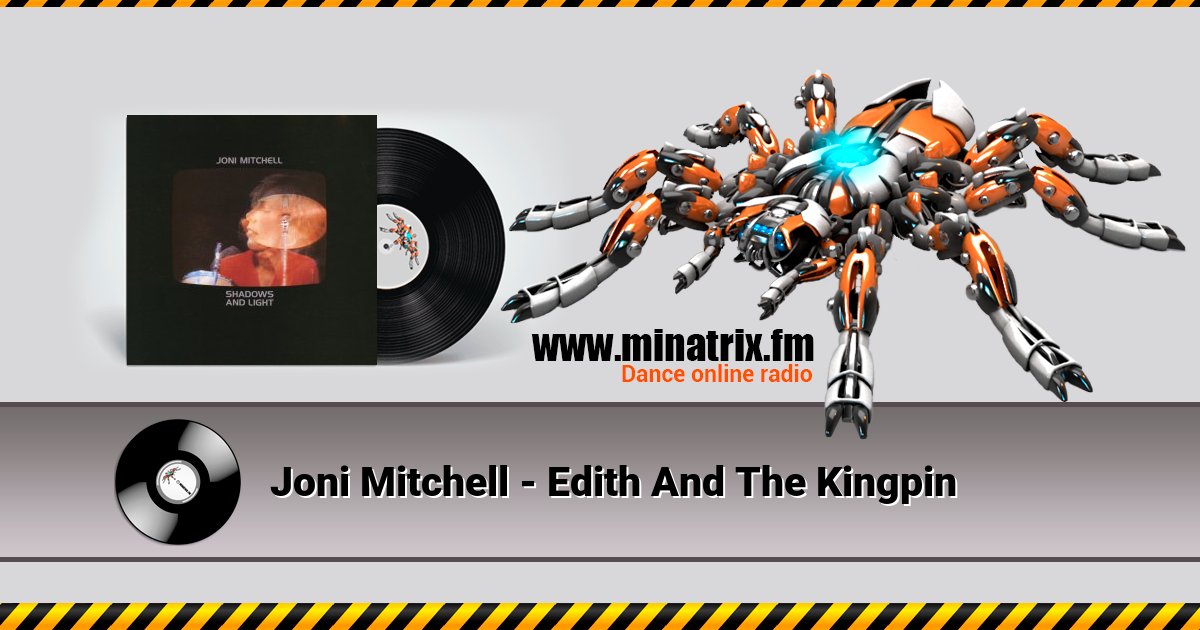 Joni Mitchell - Edith And The Kingpin Joni Mitchell - Edith And The Kingpin скачать бесплатно