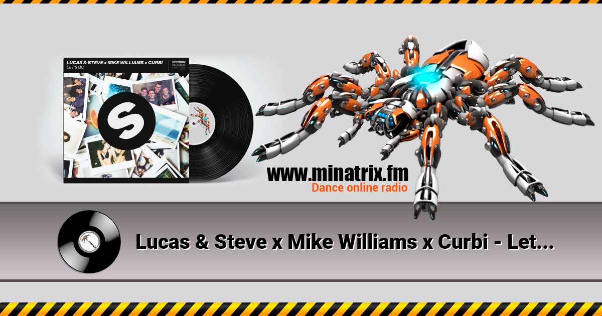 Lucas & Steve x Mike Williams x Curbi - Let's Go (Extended Mix) Lucas & Steve x Mike Williams x Curbi - Let's Go (Extended Mix) скачать бесплатно
