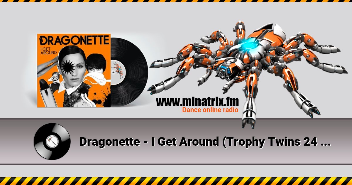 Dragonette - I Get Around (Trophy Twins 24 Mix) Dragonette - I Get Around (Trophy Twins 24 Mix) скачать бесплатно