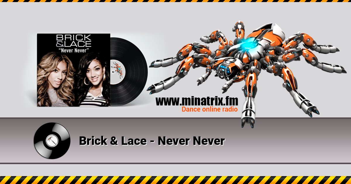 Brick & Lace - Never Never Brick & Lace - Never Never скачать бесплатно