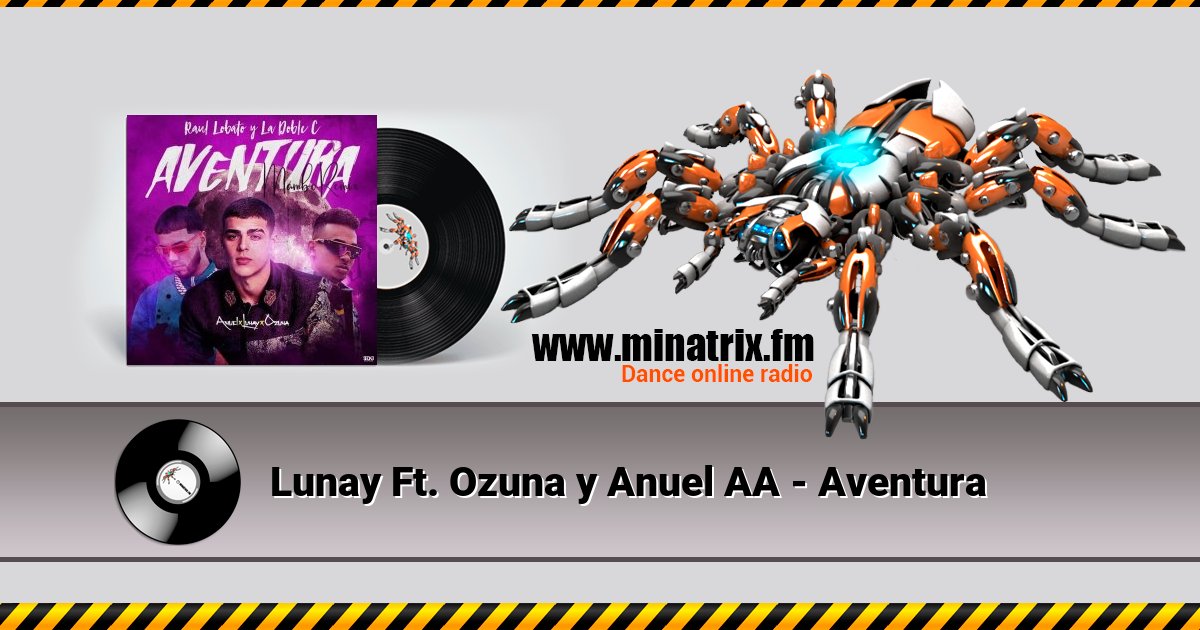 Lunay Ft. Ozuna y Anuel AA - Aventura Lunay Ft. Ozuna y Anuel AA - Aventura скачать бесплатно