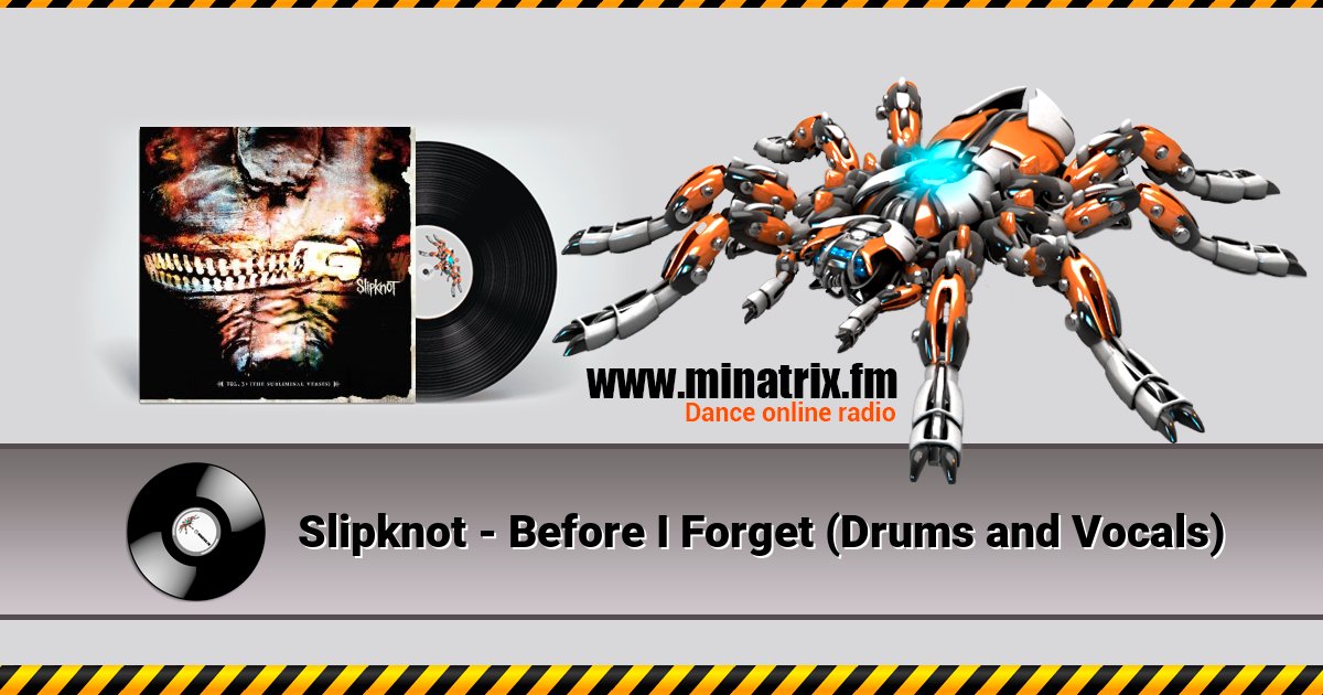 Slipknot - Before I Forget (Drums and Vocals) Slipknot - Before I Forget (Drums and Vocals) скачать бесплатно