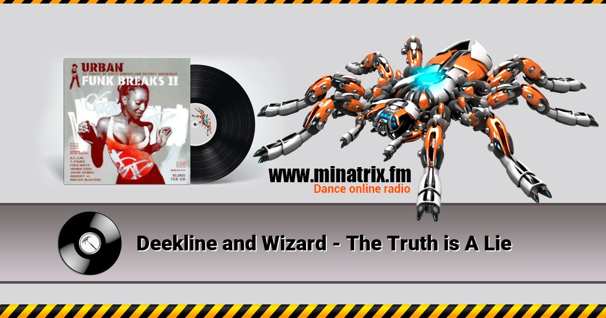 Deekline and Wizard - The Truth is A Lie  